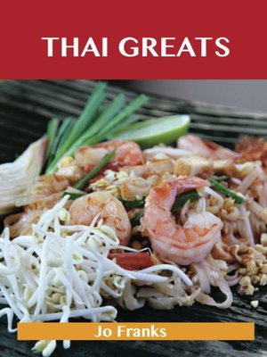 cover image of Thai Greats: Delicious Thai Recipes, The Top 56 Thai Recipes